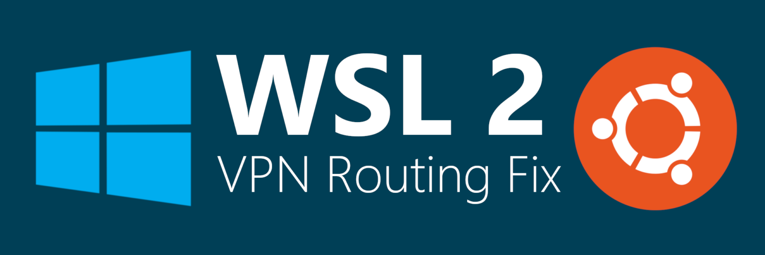 WSL 2 VPN Routing Fix Wheatevo